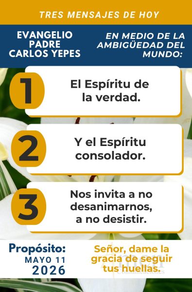 tres mensajes del evangelio 11 de mayo 2026 - padre carlos yepes
