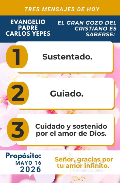 tres mensajes del evangelio 16 de mayo 2026 - padre carlos yepes