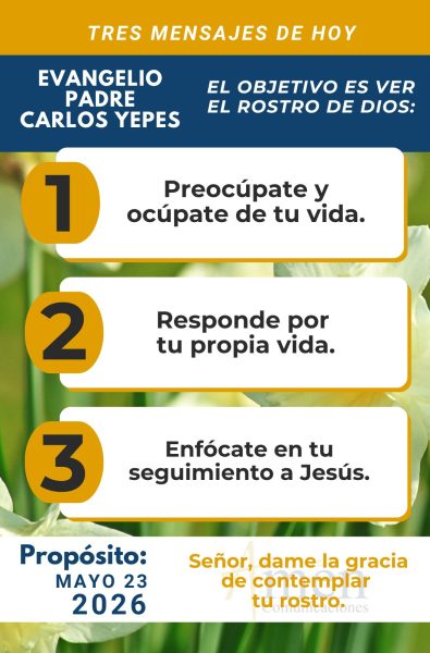 tres mensajes del evangelio 23 de mayo 2026 - padre carlos yepes