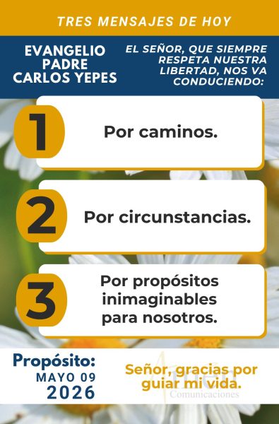 tres mensajes del evangelio 9 de mayo 2026 - padre carlos yepes