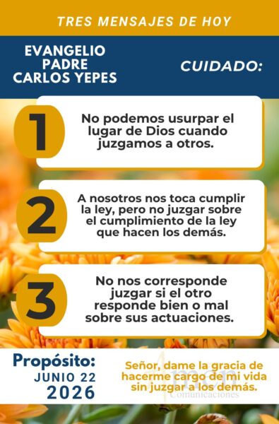 Padre carlos Yepes - evangelio de hoy - 22 de junio 2026