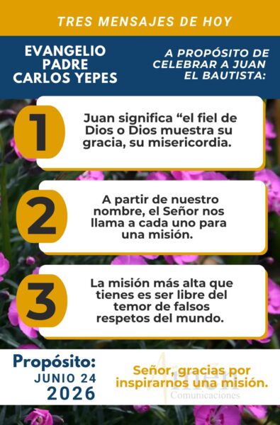Padre carlos Yepes - evangelio de hoy - 24 de junio 2026