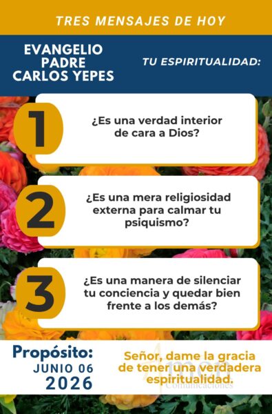 Padre carlos Yepes - evangelio de hoy - 6 de junio 2026