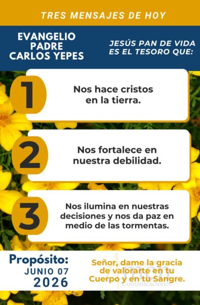 Padre carlos Yepes - evangelio de hoy - 7 de junio 2026
