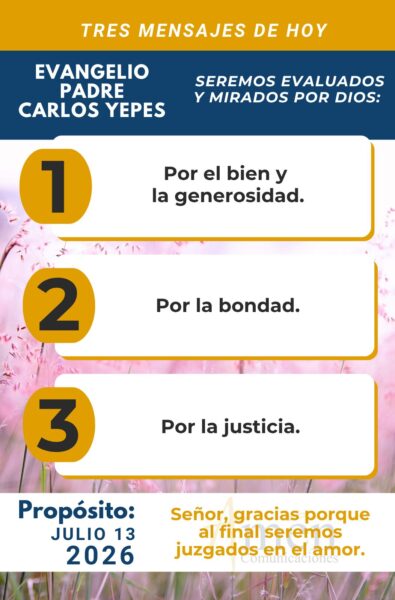 Padre carlos Yepes - evangelio de hoy - 13 de julio 2026